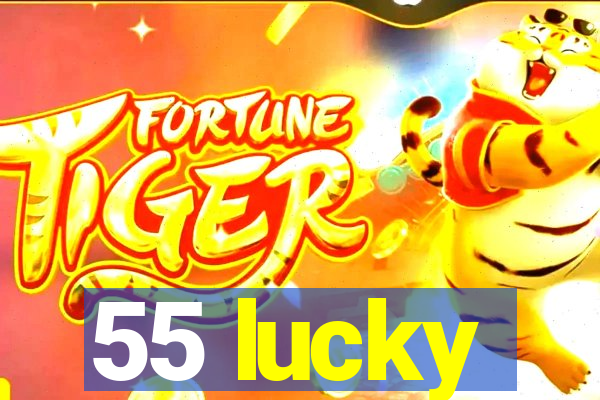 55 lucky